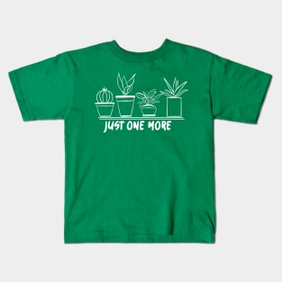 Just One More Plant Kids T-Shirt